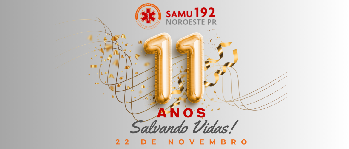 SAMU NOROESTE ESTÁ COMEMORANDO 11 ANOS DE ATUAÇÃO!